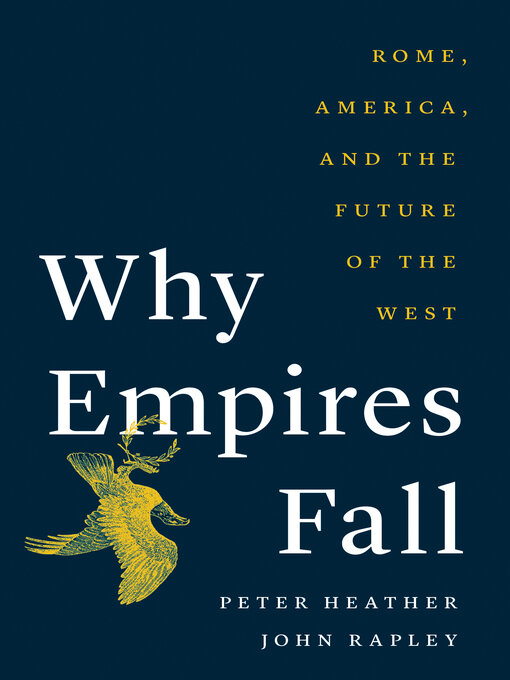 Title details for Why Empires Fall by Peter Heather - Wait list